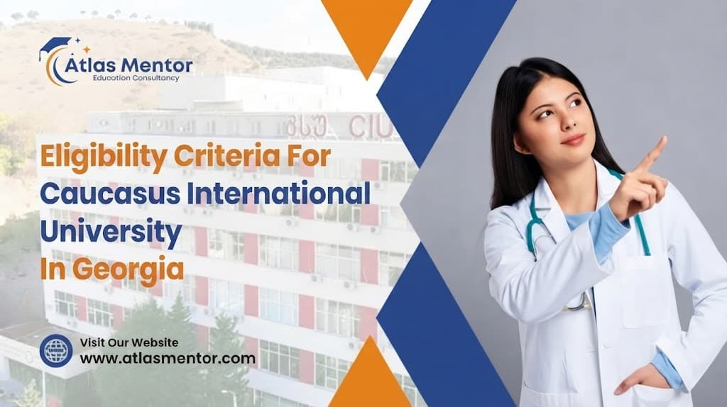 Eligibility Criteria To Study at Caucasus International University, Georgia